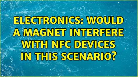 nfc magnet interference